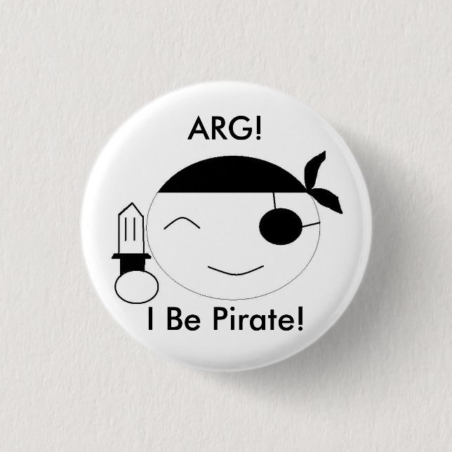 I Be Pirate! 1 Inch Round Button (Front)