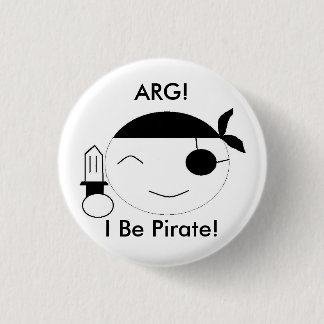 I Be Pirate! 1 Inch Round Button