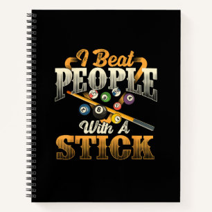 I Beat People with A Stick - Billiards 8 Ball Notebook