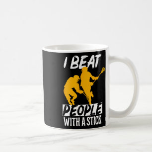 I Beat People With A Stick  Coffee Mug