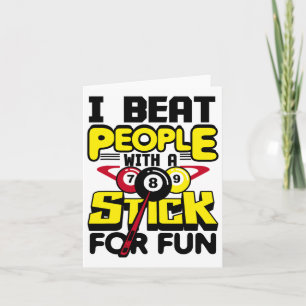 I Beat People With A Stick For Fun Pool Billiards  Card