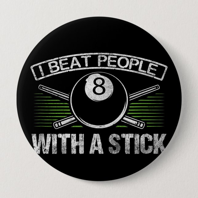 I Beat People With A Stick Funny Billiards 4 Inch Round Button (Front)