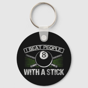 I Beat People With A Stick Funny Billiards Keychain