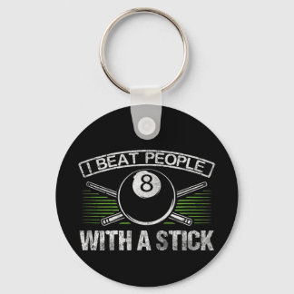I Beat People With A Stick Funny Billiards Keychain