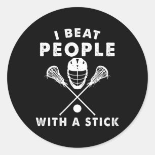 I Beat People With A Stick Funny Lacrosse Player M Classic Round Sticker