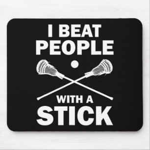 I Beat People With A Stick Funny Lacrosse Player Mouse Pad