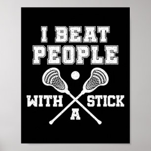 I Beat People With A Stick Vintage Lacrosse Funny Poster