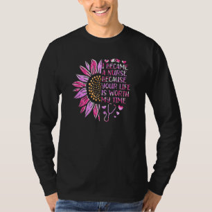I Became A Nurse Because Your Life Is Worth My Tim T-Shirt