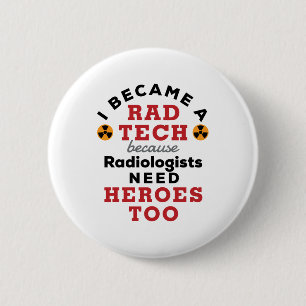 I Became a Rad Tech Funny Radiologic Technologist 2 Inch Round Button