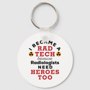 I Became a Rad Tech Funny Radiologic Technologist Keychain