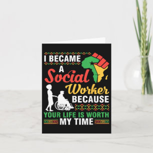 I Became A Social Worker Because Your Life Is Wort Card