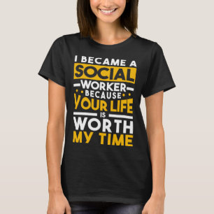 I Became A Social Worker  Case Manager LSW MCW LCS T-Shirt