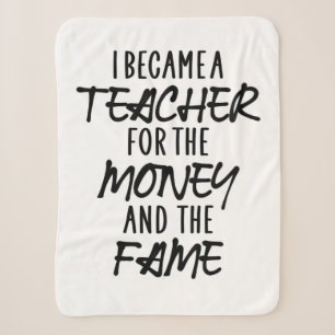 I Became A Teacher For The Money Sherpa Blanket