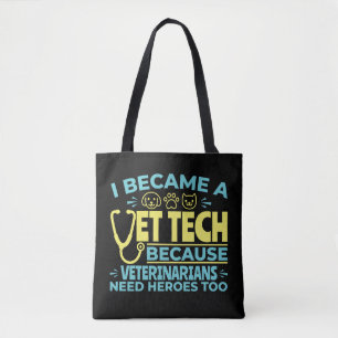 I Became a Vet Tech Funny Heroes Quote Tote Bag
