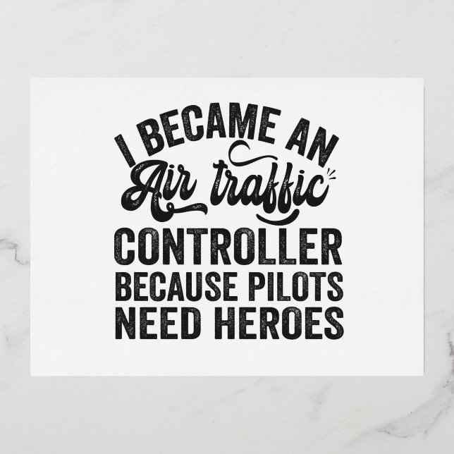 I Became An Air Traffic Controller Because Pilots Foil Holiday Postcard (Front)