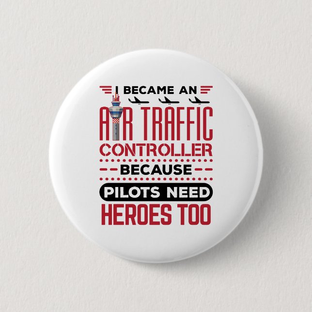 I Became an Air Traffic Controller Funny Heroes 2 Inch Round Button (Front)