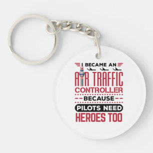 I Became an Air Traffic Controller Funny Heroes Keychain