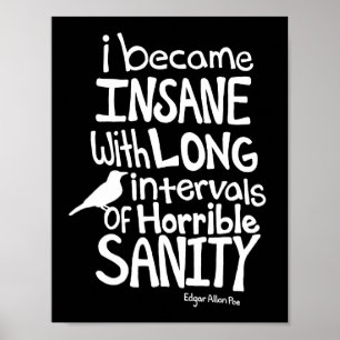 "I Became Insane..." Quote by Edgar Allan Poe Poster