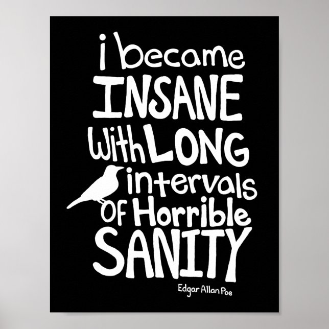 "I Became Insane..." Quote by Edgar Allan Poe Poster (Front)