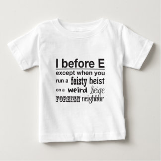 I before E Baby T-Shirt