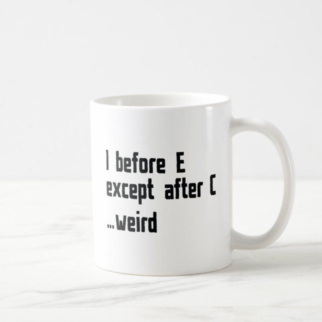 I Before E Coffee Mug (Right)