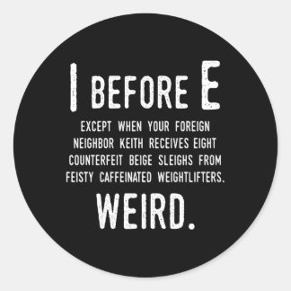 I Before E English Grammar Exceptions To The Rule Classic Round Sticker