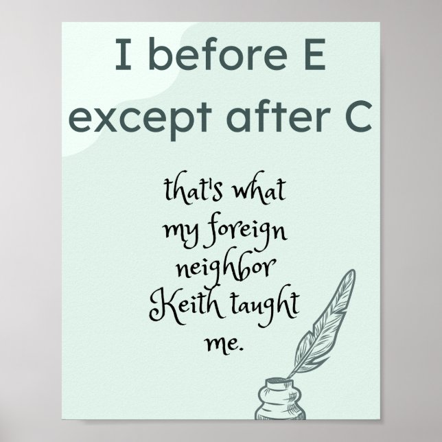 i before e, except after C Poster (Front)