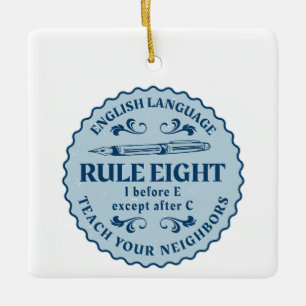 I before E except after C  Rule Funny Ceramic Ornament