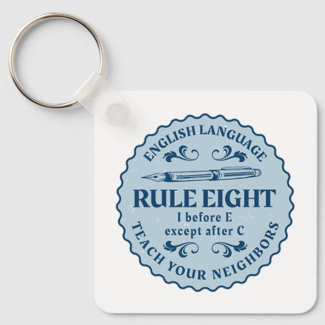 I before E except after C  Rule Funny Keychain (Front)