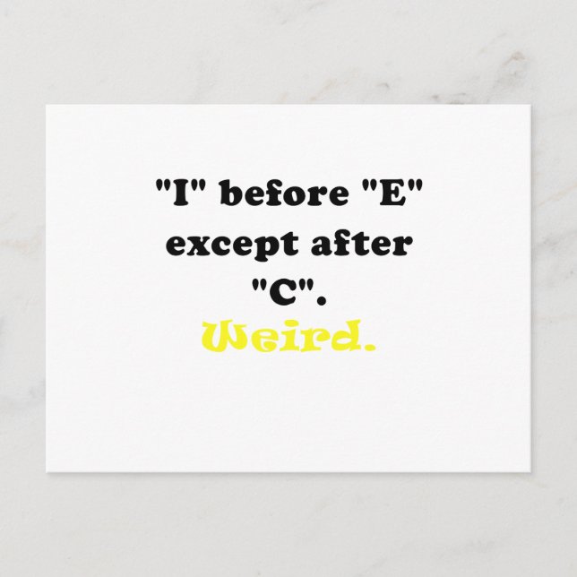 I Before E Except After C Weird Postcard (Front)