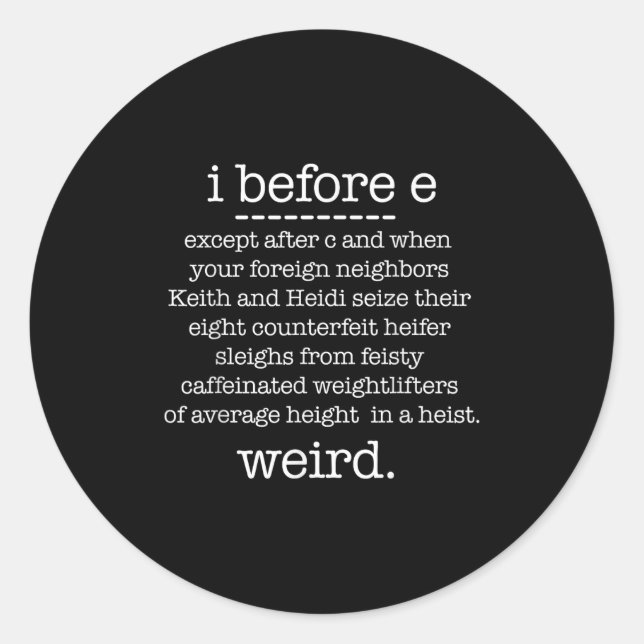 I Before E Except When Keith Weird Funny Grammar M Classic Round Sticker (Front)