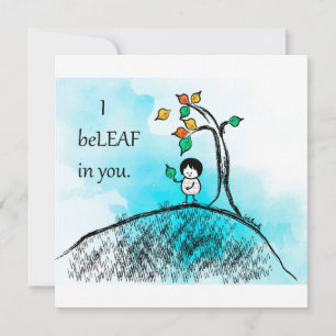 "I beLEAF in you" note cards