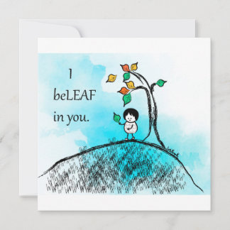 "I beLEAF in you" note cards
