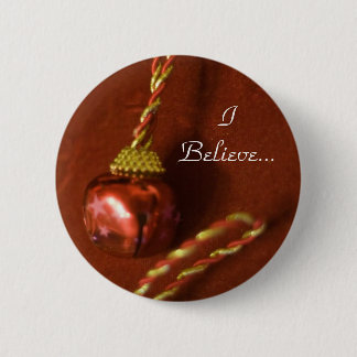I Believe 2 Inch Round Button