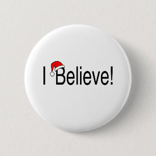 I Believe 2 Inch Round Button