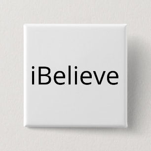 I Believe 2 Inch Square Button