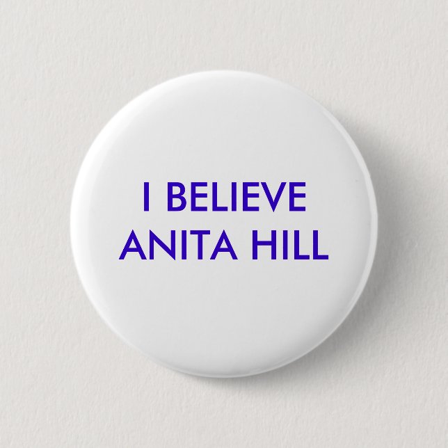 I BELIEVE ANITA HILL 2 INCH ROUND BUTTON (Front)
