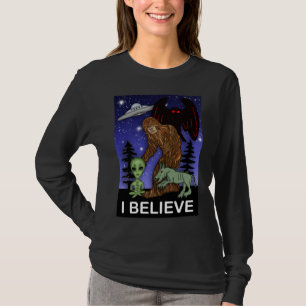 I Believe   Big Foot Alien Mothman UFO Chupacabra  T-Shirt