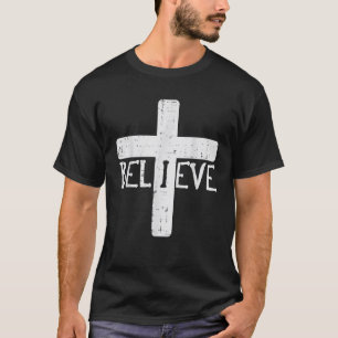 I Believe Cross God Jesus Faith Christian Men Wome T-Shirt