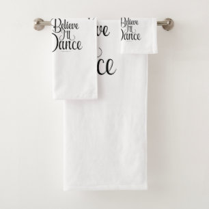 I Believe I’ll Dance Bath Towel Set