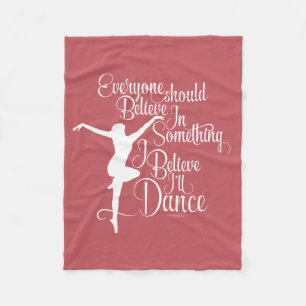 I Believe I’ll Dance Fleece Blanket