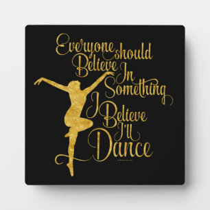 I Believe I’ll Dance Plaque