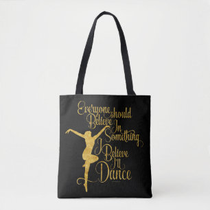 I Believe I’ll Dance Tote Bag