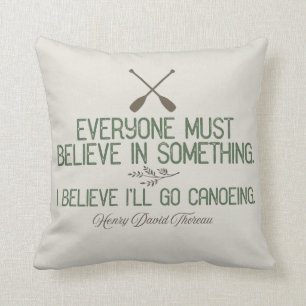 I Believe I'll Go Canoeing Thoreau Quote Throw Pillow