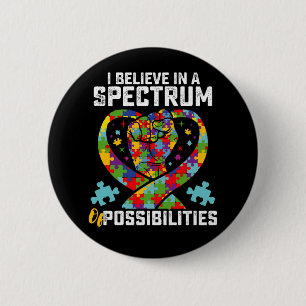 I Believe In A Spectrum Of Possibilities Autism 2 Inch Round Button