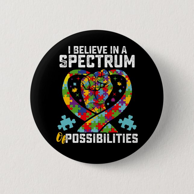 I Believe In A Spectrum Of Possibilities Autism 2 Inch Round Button (Front)