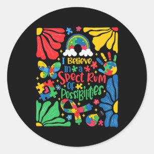 I Believe In A Spectrum Of Possibilities Autism Aw Classic Round Sticker