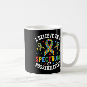 I Believe In A Spectrum Of Possibilities Autism Aw Coffee Mug