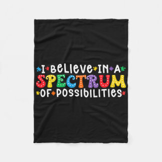 I Believe In A Spectrum Of Possibilities Autism Aw Fleece Blanket
