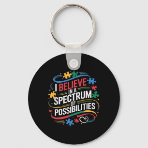 I Believe In A Spectrum Of Possibilities Autism Aw Keychain